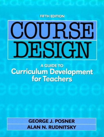 Course Design: A Guide To Curriculum Development For Teachers