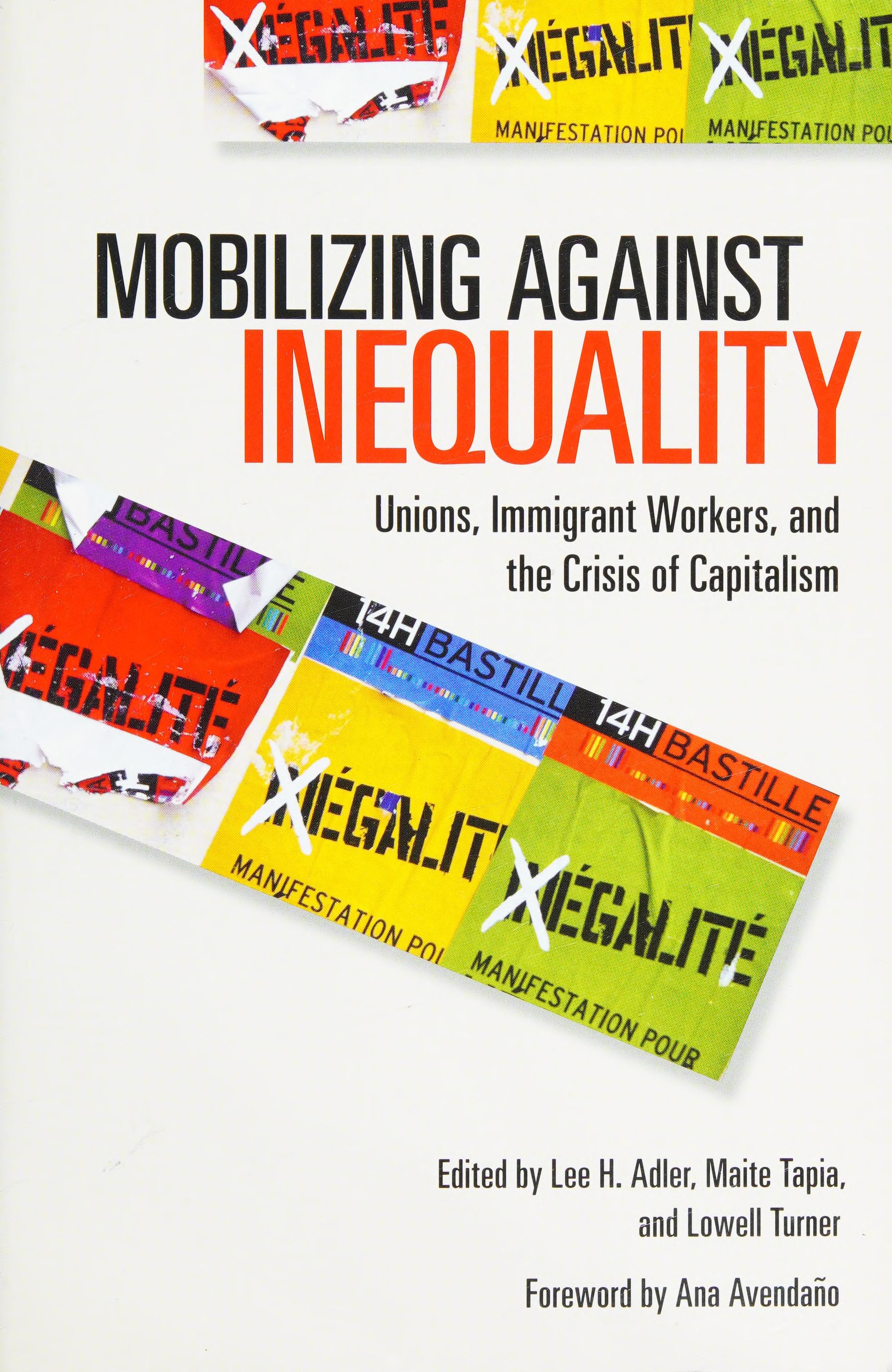 Mobilizing Against Inequality: Unions, Immigrant Workers, And The Crisis Of Capitalism