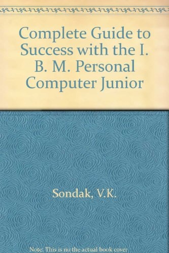 Complete Guide To Success With The Ibm Pcjr