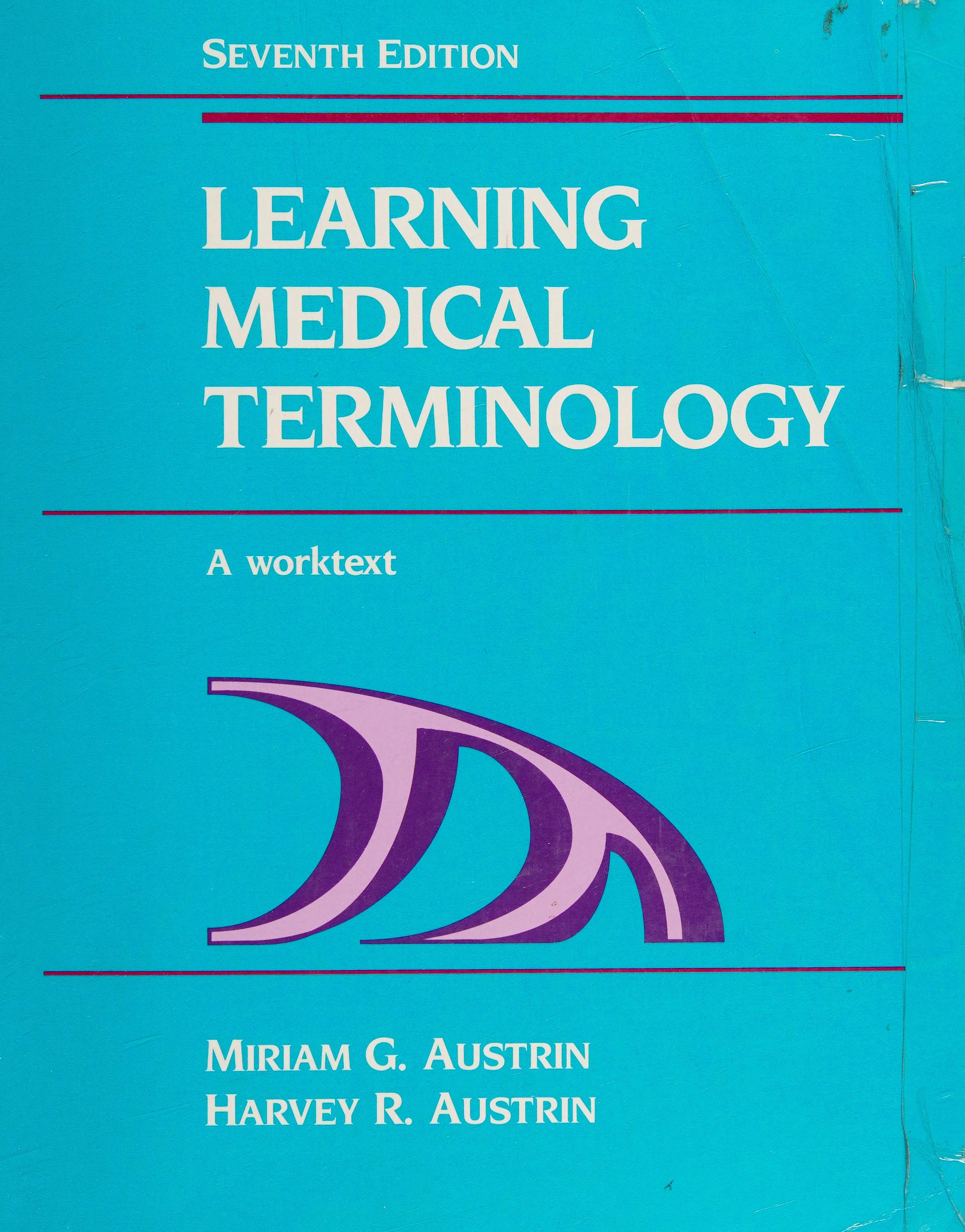 Learning Medical Terminology: A Worktext