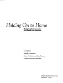Holding On To Home: Designing Environments For People With Dementia
