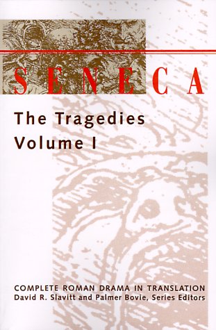 Seneca: The Tragedies, Vol. 1 (Seneca (Hardcover))