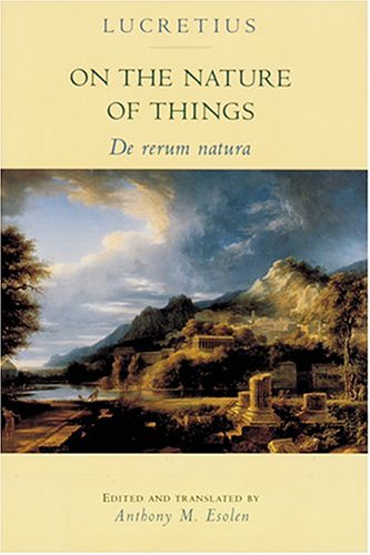 On The Nature Of Things: De Rerum Natura