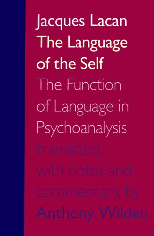 The Language Of The Self: The Function Of Language In Psychoanalysis