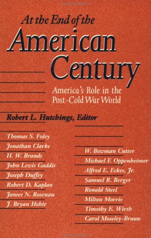 At The End Of The American Century: America'S Role In The Post-Cold War World