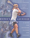 Women'S Lacrosse: A Guide For Advanced Players And Coaches