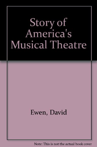 The Story of America's Musical Theater.