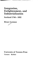 Integration, Enlightenment, And Industrialization: Scotland 1746-1832