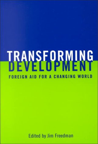 Transforming Development: Foreign Aid For A Changing World