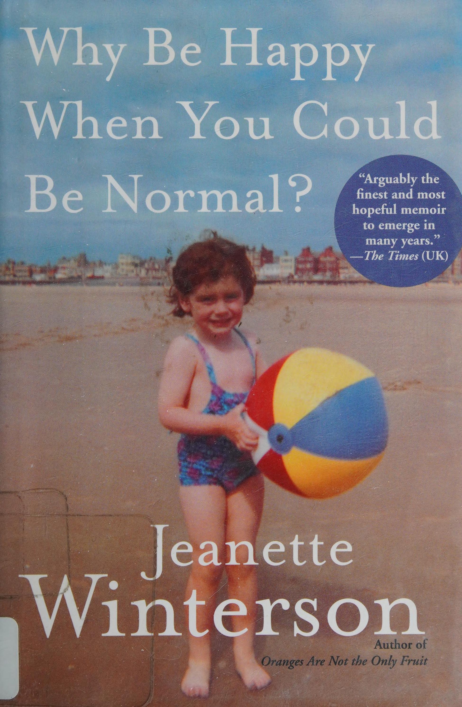 Why Be Happy When You Could Be Normal?
