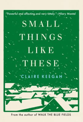 Small Things Like These (Oprah'S Book Club) by Claire Keegan, ISBN 9780802158741