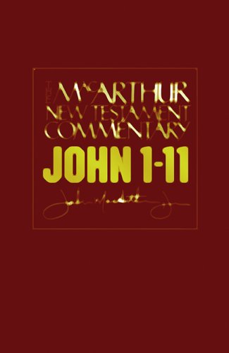 John 1-11 MacArthur New Testament Commentary