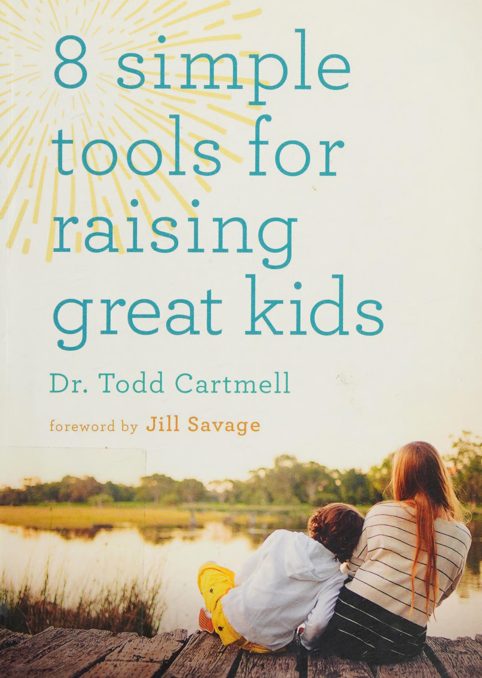 8 Simple Tools For Raising Great Kids