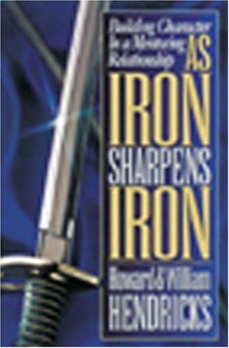 As Iron Sharpens Iron: Building Character In A Mentoring Relationship