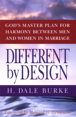 Different By Design: God'S Master Plan For Harmony Between Men And Women In Marriage