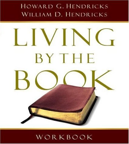 Living By The Book Workbook: The Art And Science Of Reading The Bible