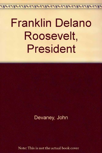 Franklin Delano Roosevelt, President