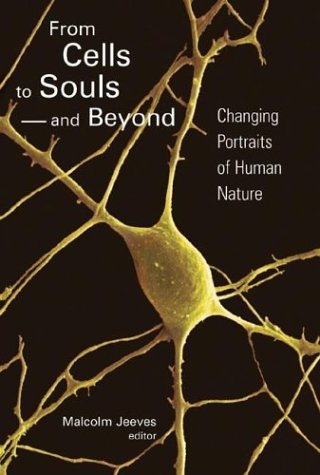 From Cells to Souls-and Beyond