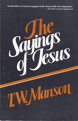 The Sayings Of Jesus: As Recorded In The Gospels According To St. Matthew And St. Luke