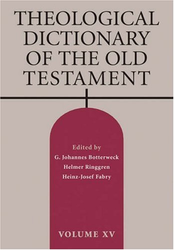 Theological Dictionary of the Old Testament, Volume XV