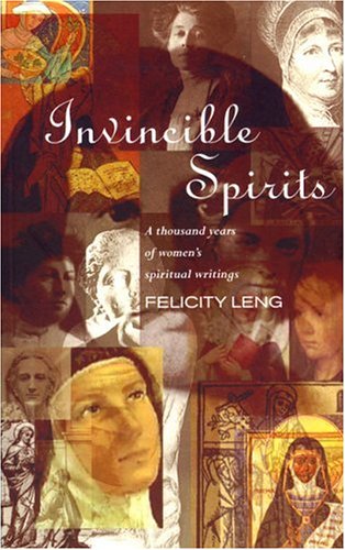 Invincible Spirits: A Thousand Years Of Women'S Spiritual Writings