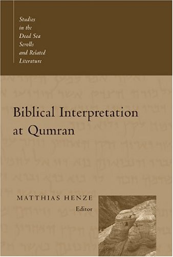 Biblical Interpretation At Qumran Studies in the Dead Sea Scrolls and Related Literature