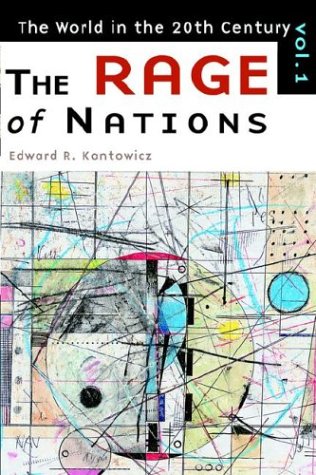 The Rage of Nations: The World of the Twentieth Century Volume 1