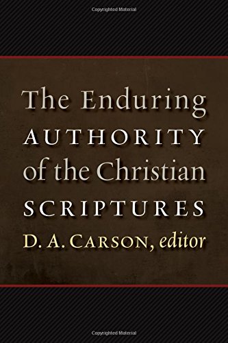 The Enduring Authority of the Christian Scriptures