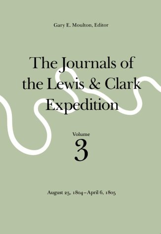 The Journals of the Lewis and Clark Expedition, Volume 3
