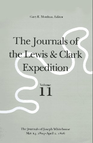 The Journals of the Lewis and Clark Expedition, Volume 11