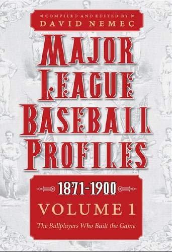 Major League Baseball Profiles, 1871-1900, Volume 1