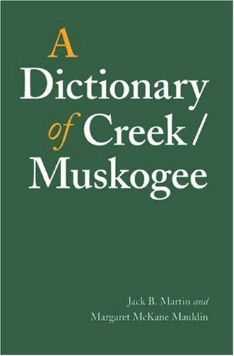 A Dictionary of Creek Muskogee Studies in the Anthropology of North Ame