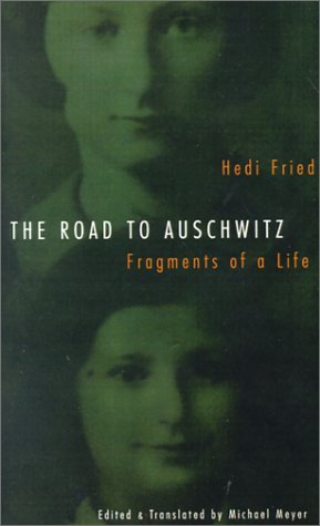 The Road To Auschwitz: Fragments Of A Life