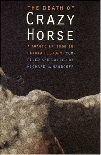 The Death Of Crazy Horse: A Tragic Episode In Lakota History