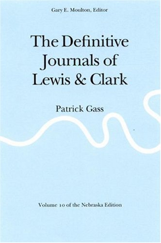 The Definitive Journals of Lewis and Clark, Vol 10