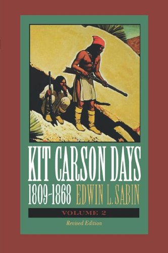 Kit Carson Days, 1809-1868, Vol 1