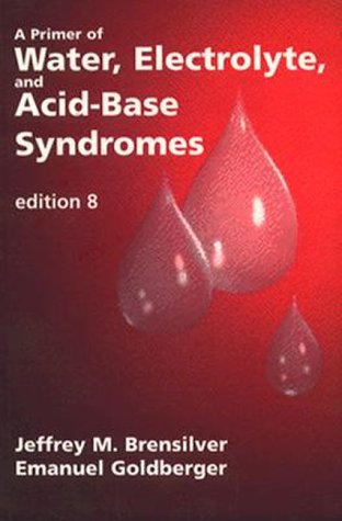 A Primer Of Water, Electrolytes, And Acid-Base Syndromes