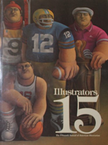 Illustrators 15: The Fifteenth Annual Of American Illustration