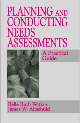 Planning and Conducting Needs Assessments: A Practical Guide