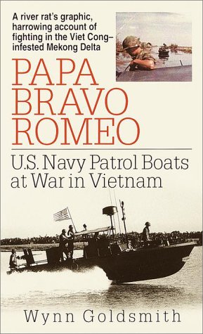 Papa Bravo Romeo: U.S. Navy Patrol Boats At War In Vietnam