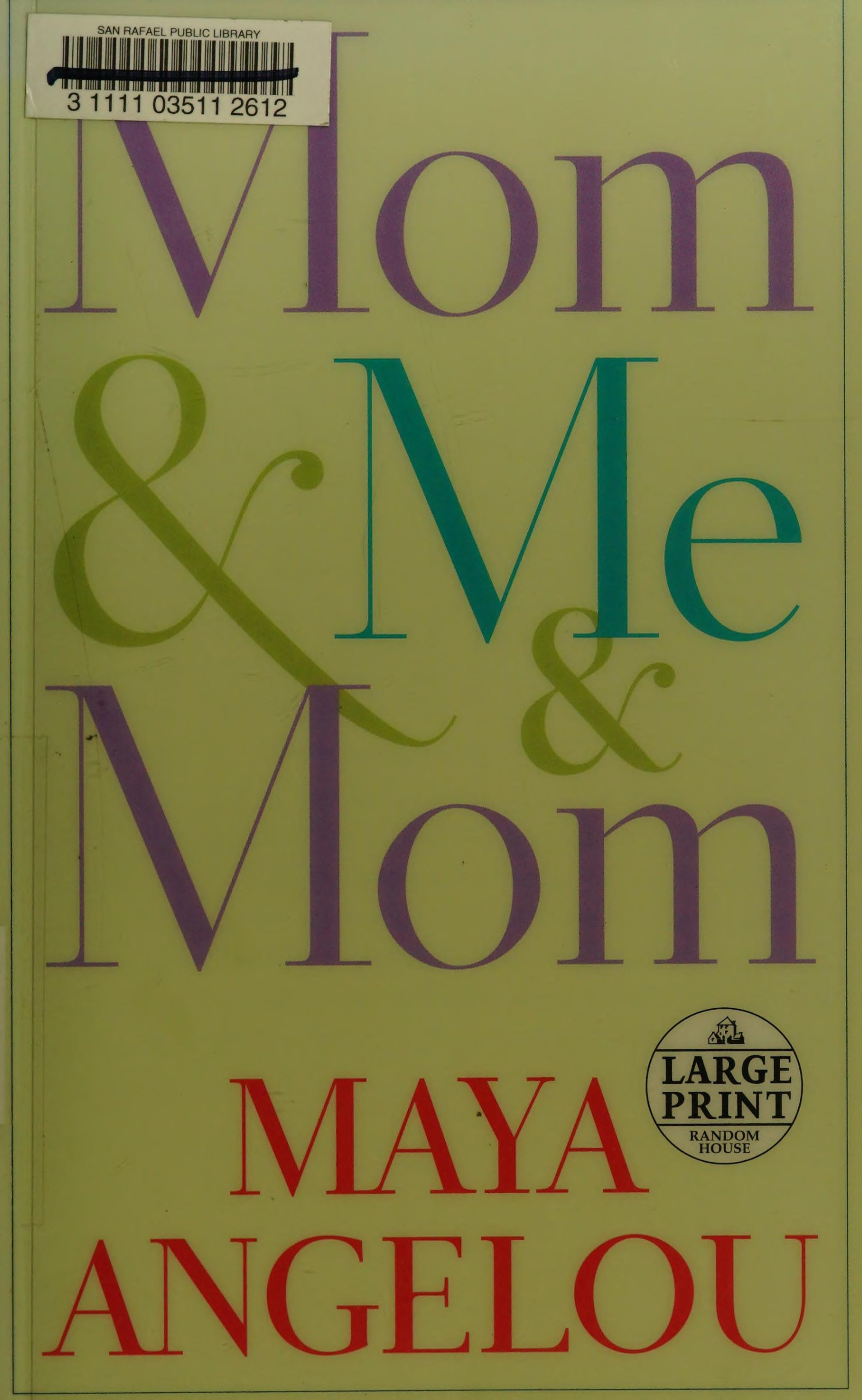 Mom & Me & Mom by Maya Angelou, ISBN 9780804120937