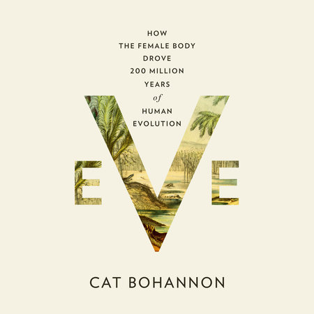 Eve by Cat Bohannon, ISBN 9780804127530