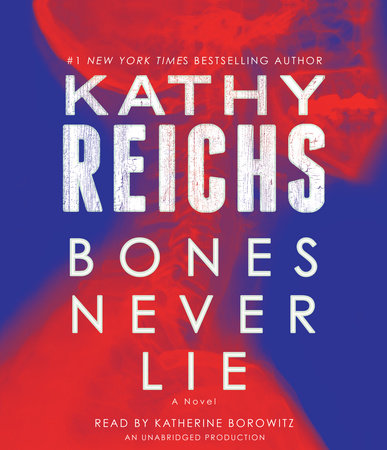 Bones Never Lie by Kathy Reichs, ISBN 9780804147798