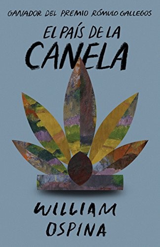 El pais de la canela The Country of Cinnamon Spanish Edition