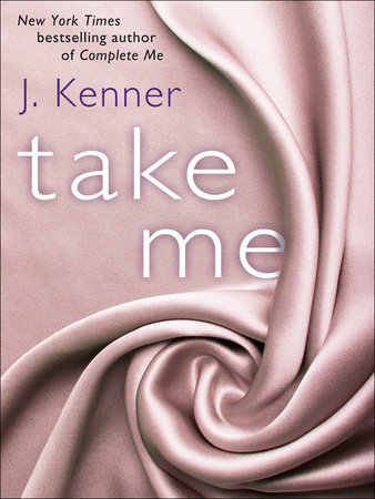 Take Me: A Stark Ever After Novella by J. Kenner, ISBN 9780804180429