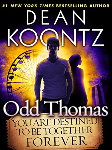 Odd Thomas: You Are Destined to Be Together Forever (Short Story) by Dean Koontz, ISBN 9780804180931
