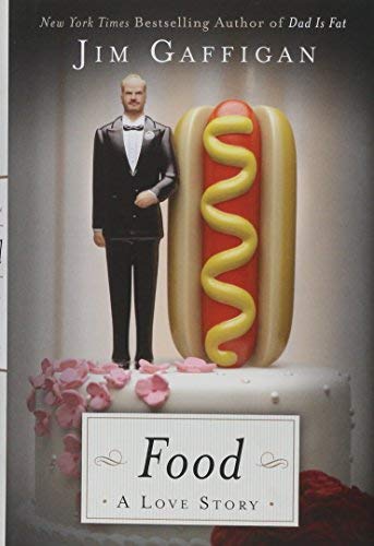 Food. A Love Story by Jim Gaffigan, ISBN 9780804186926