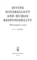Divine Sovereignty and Human Responsibility