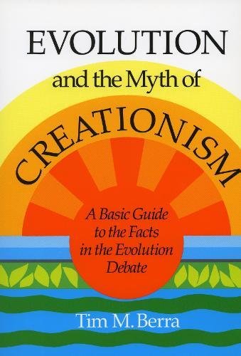 Evolution And The Myth Of Creationism: A Basic Guide To The Facts In The Evolution Debate