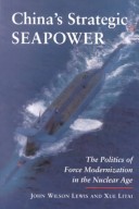 China'S Strategic Seapower: The Politics Of Force Modernization In The Nuclear Age